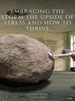 cover image of Embracing the Storm the Upside of Stress and How to Thrive